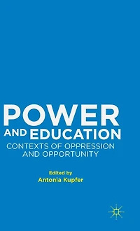 Power and Education: Contexts of Oppression Opportunity