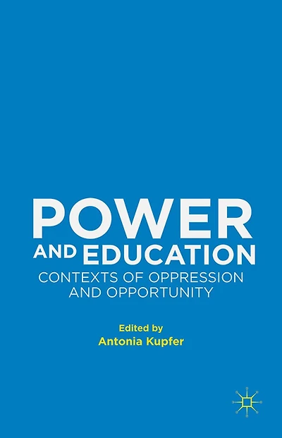 Power and Education: Contexts of Oppression Opportunity