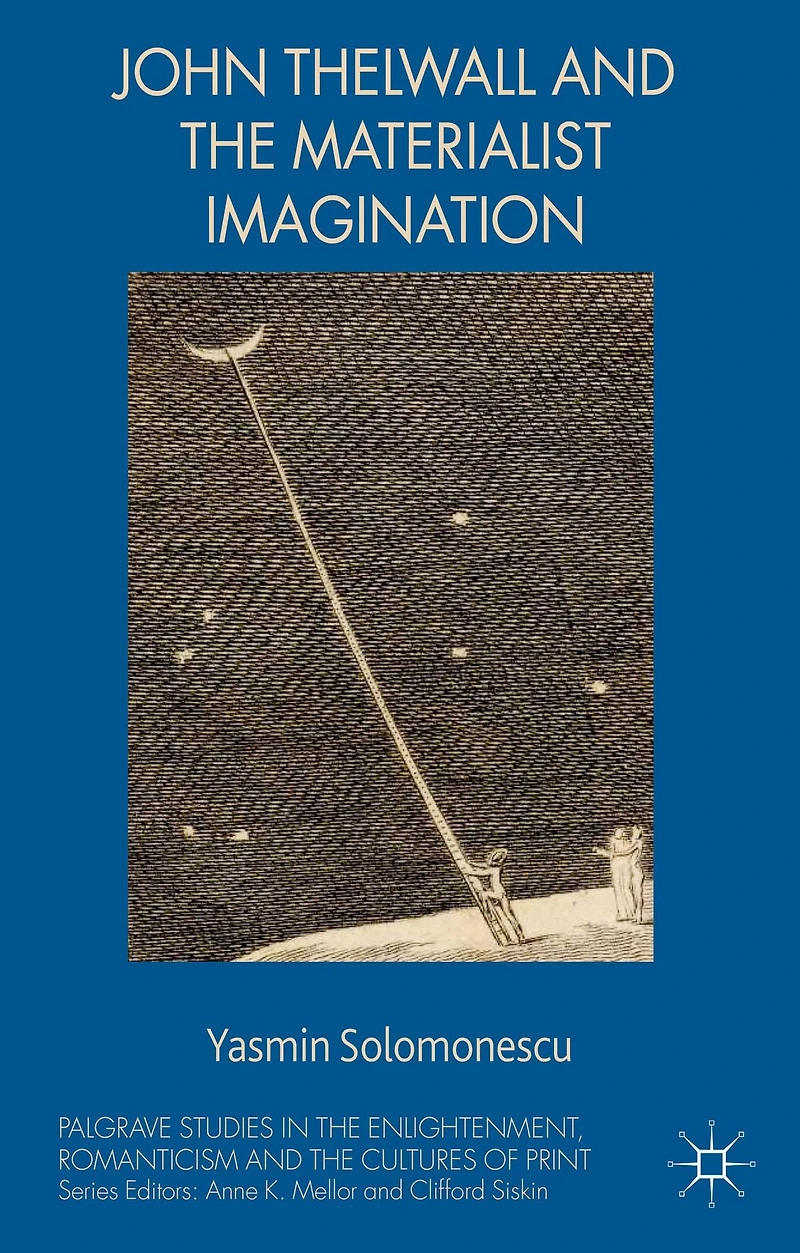 John Thelwall and the Materialist Imagination