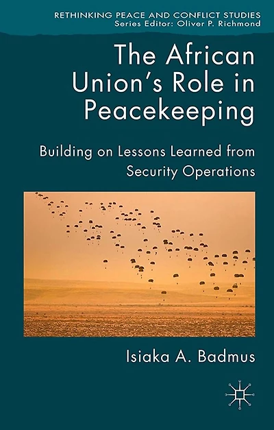 The African Union's Role Peacekeeping: Building on Lessons Learned from Security Operations