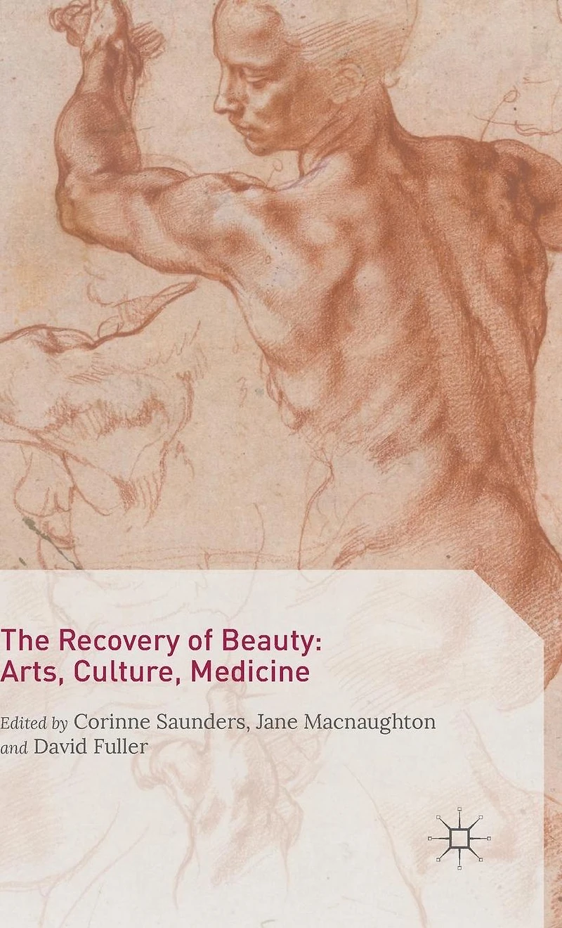 The Recovery of Beauty: Arts, Culture, Medicine
