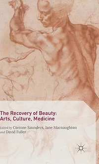 The Recovery of Beauty: Arts, Culture, Medicine