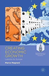 Creating Economic Growth: Lessons for Europe