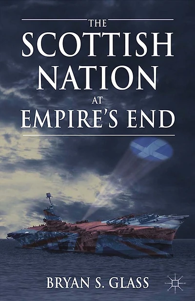 The Scottish Nation at Empire's End