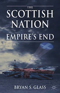The Scottish Nation at Empire's End