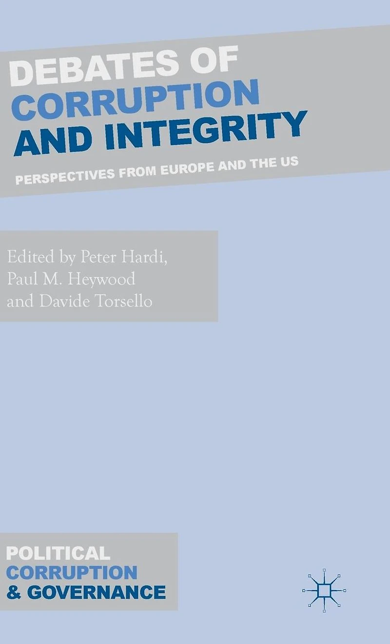 Debates of Corruption and Integrity: Perspectives from Europe the US