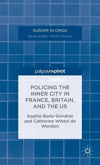 Policing the Inner City France, Britain, and US