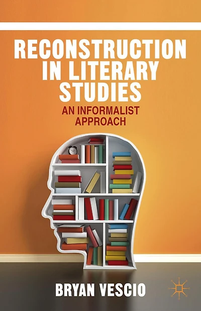 Reconstruction Literary Studies: An Informalist Approach