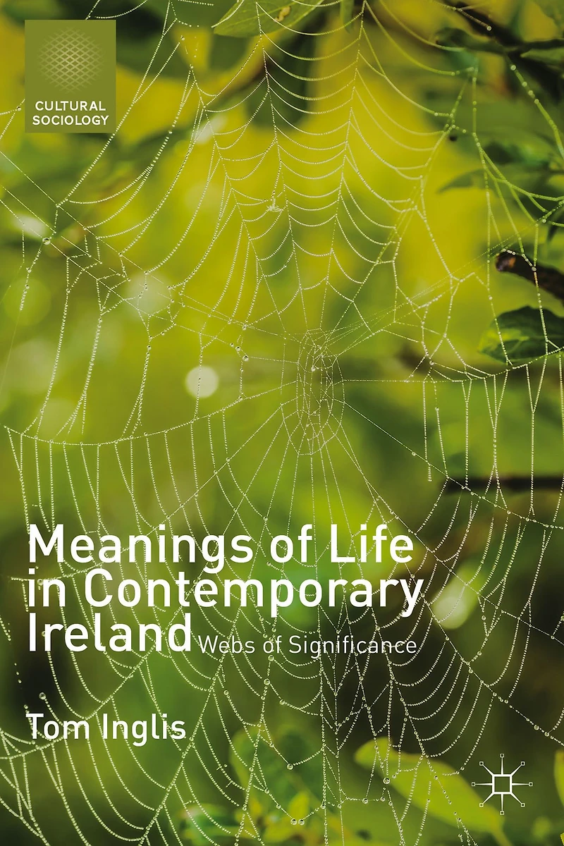 Meanings of Life Contemporary Ireland: Webs Significance