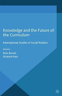 Knowledge and the Future of Curriculum: International Studies Social Realism