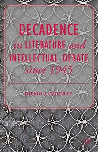 Decadence Literature and Intellectual Debate since 1945