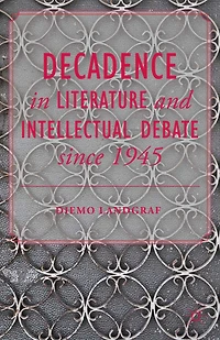 Decadence Literature and Intellectual Debate since 1945