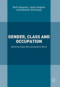 Gender, Class and Occupation: Working Men doing Dirty Work