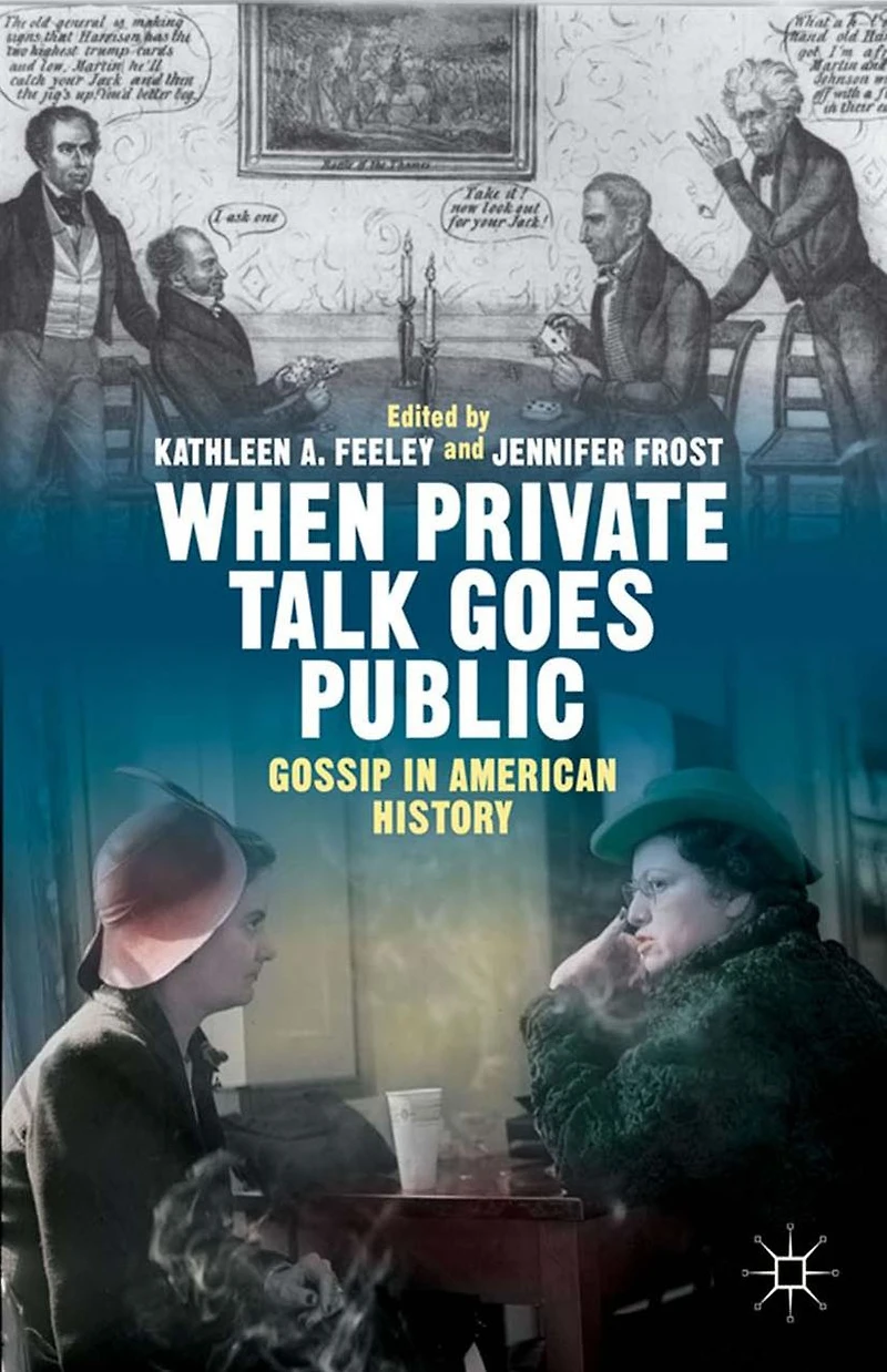 When Private Talk Goes Public: Gossip American History