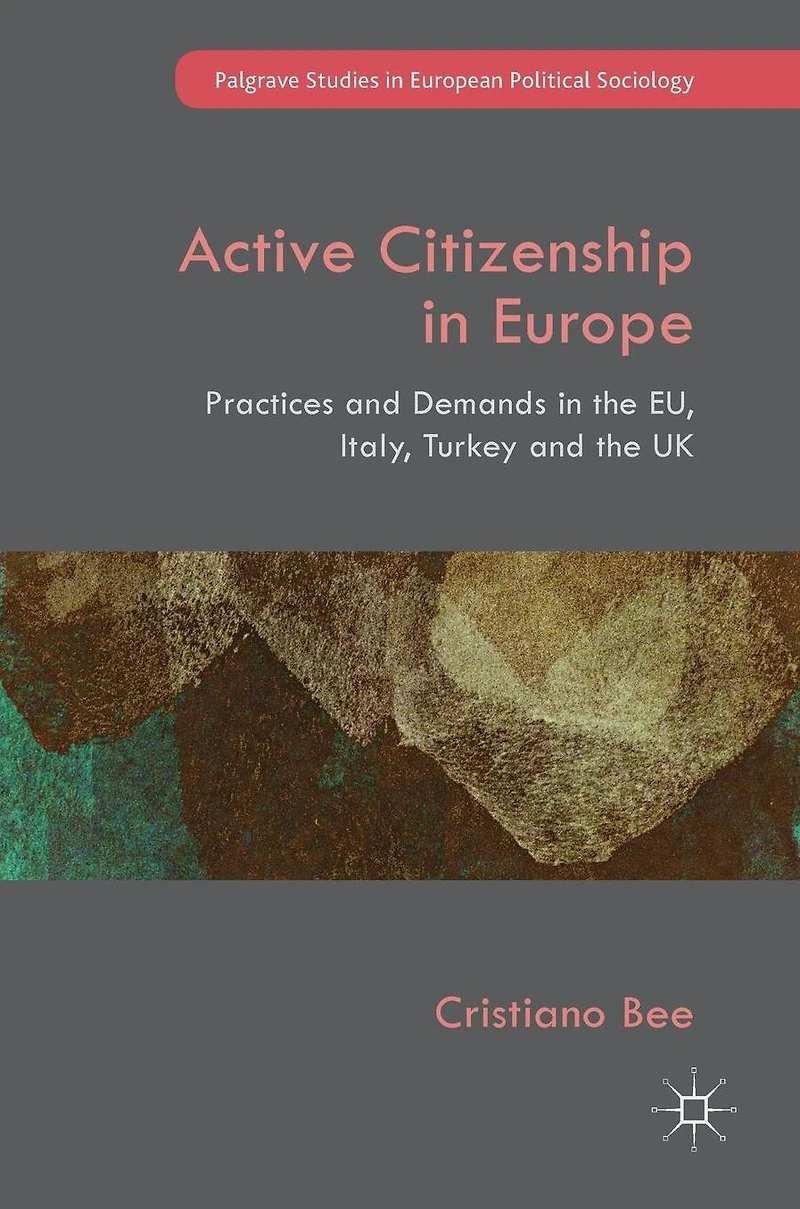 Active Citizenship Europe: Practices and Demands the EU, Italy, Turkey UK