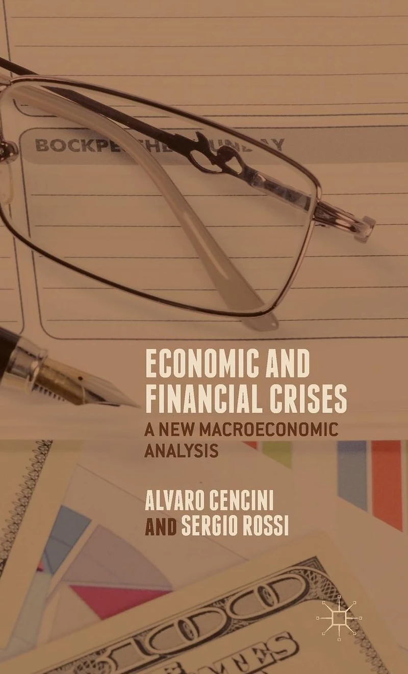 Economic and Financial Crises: A New Macroeconomic Analysis