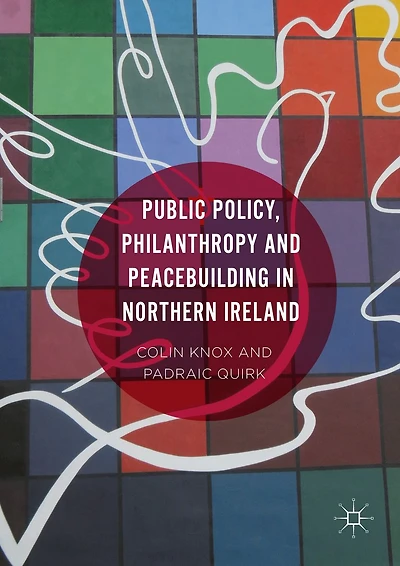 Public Policy, Philanthropy and Peacebuilding Northern Ireland