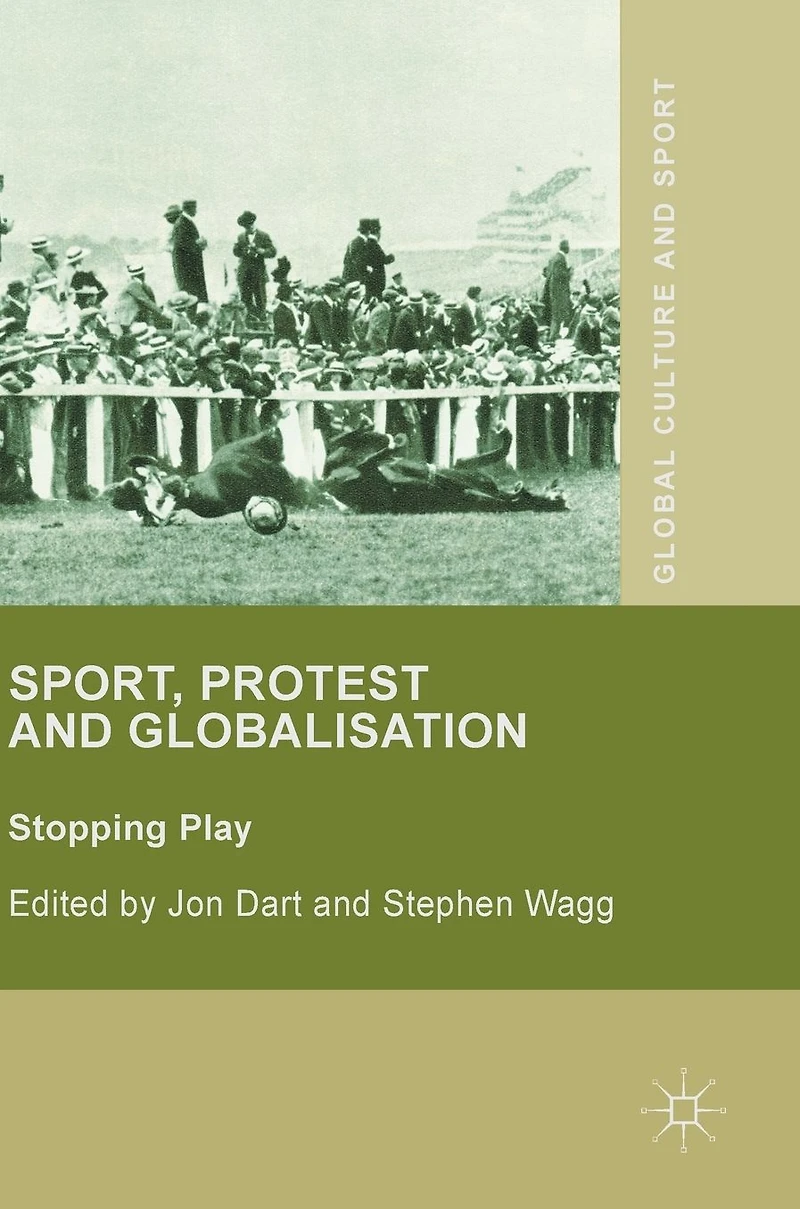 Sport, Protest and Globalisation: Stopping Play