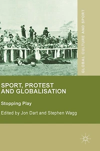 Sport, Protest and Globalisation: Stopping Play