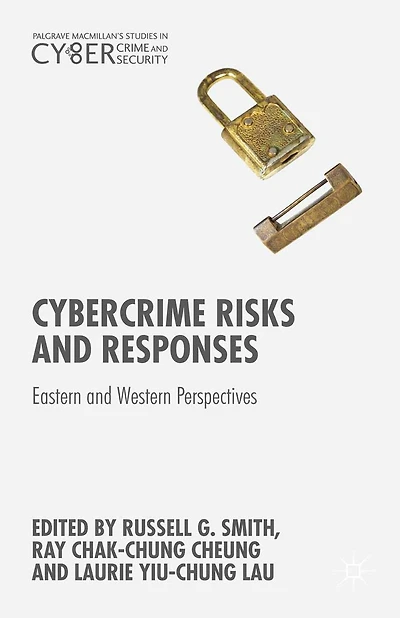 Cybercrime Risks and Responses: Eastern Western Perspectives