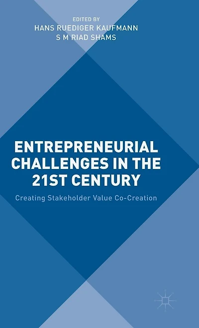 Entrepreneurial Challenges the 21st Century: Creating Stakeholder Value Co-Creation