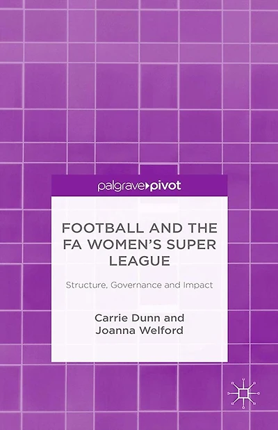 Football and the FA Women's Super League: Structure, Governance Impact