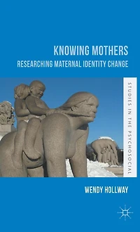 Knowing Mothers: Researching Maternal Identity Change