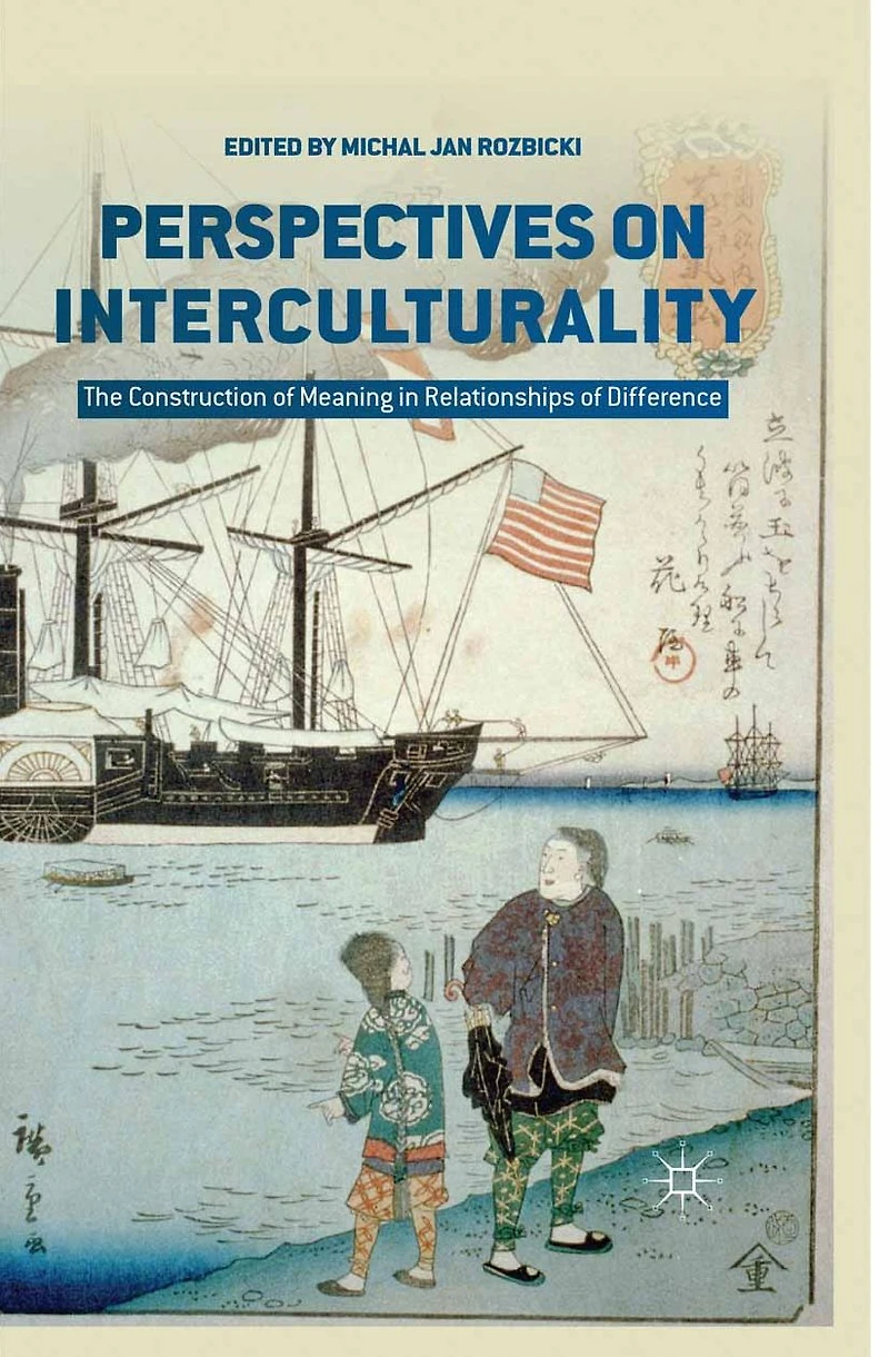 Perspectives on Interculturality: The Construction of Meaning Relationships Difference