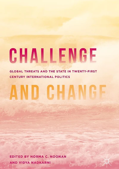 Challenge and Change: Global Threats the State Twenty-first Century International Politics