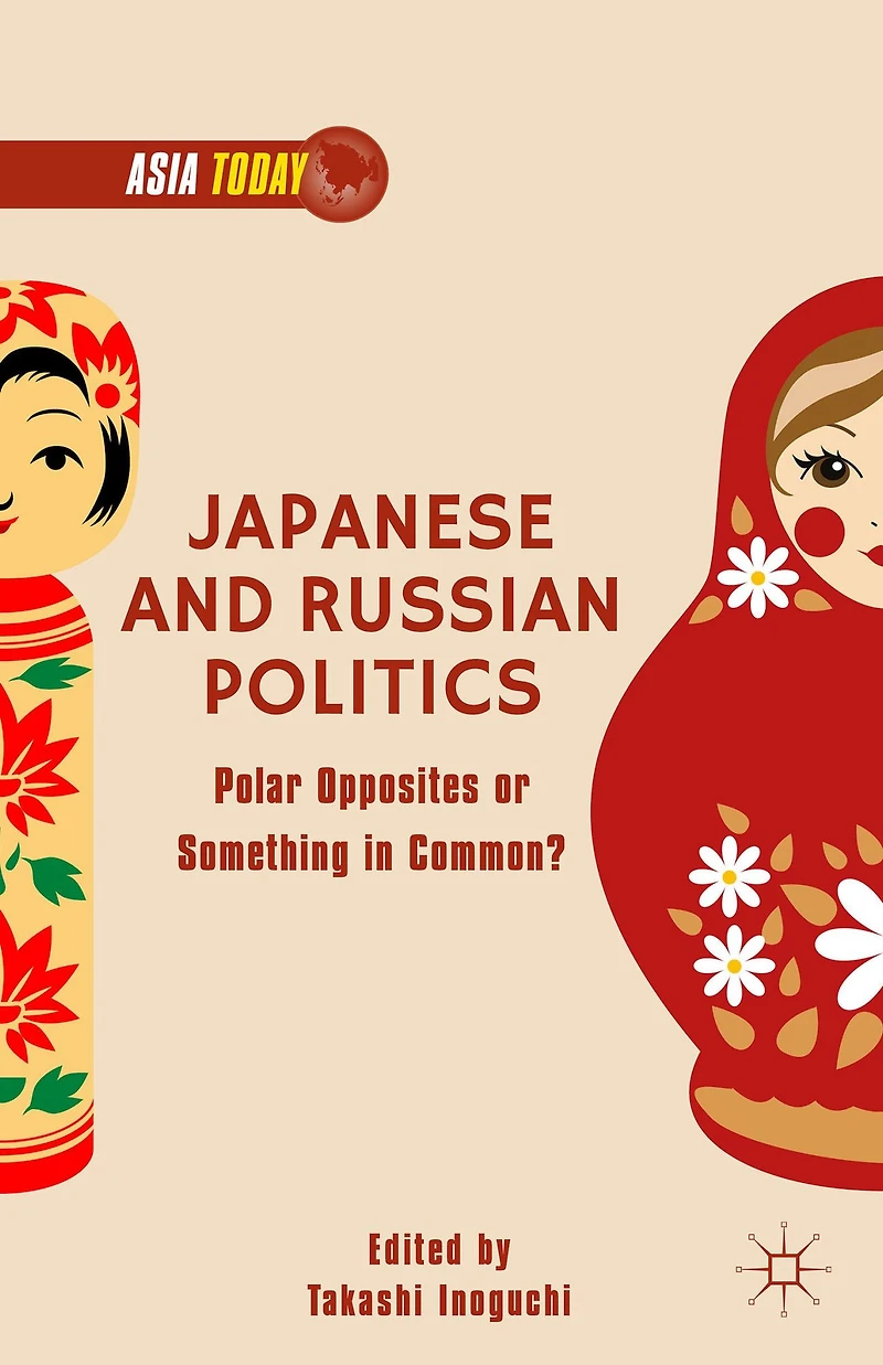 Japanese and Russian Politics: Polar Opposites or Something Common?