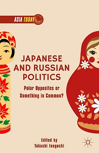 Japanese and Russian Politics: Polar Opposites or Something Common?