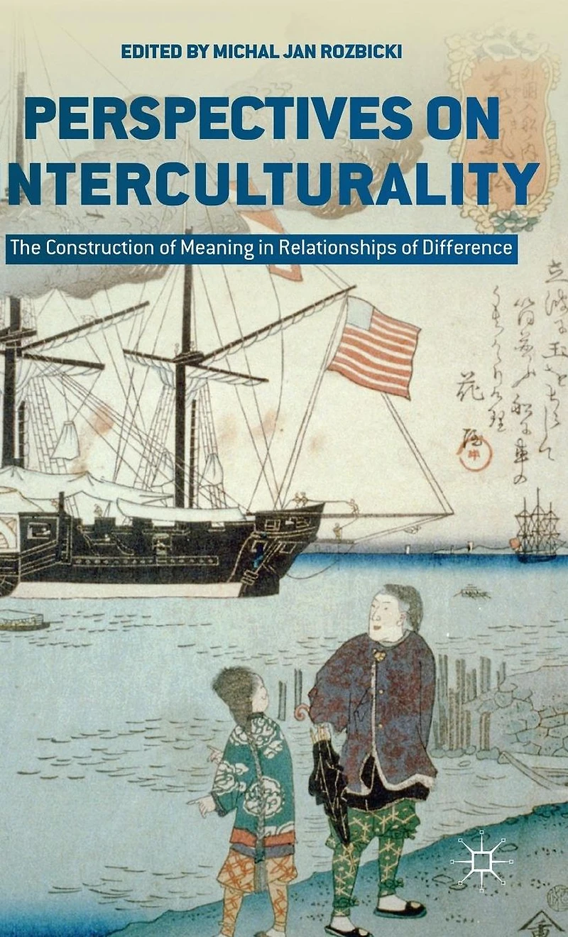 Perspectives on Interculturality: The Construction of Meaning Relationships Difference