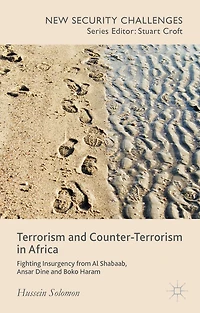 Terrorism and Counter-Terrorism Africa: Fighting Insurgency from Al Shabaab, Ansar Dine Boko Haram