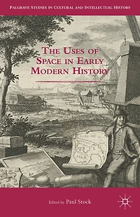The Uses of Space Early Modern History