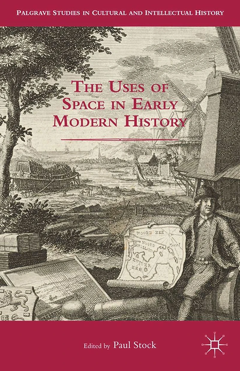 The Uses of Space Early Modern History