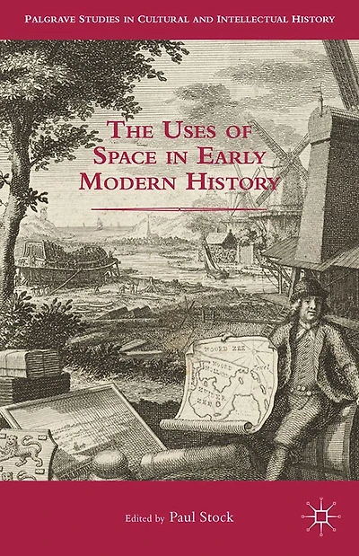 The Uses of Space Early Modern History