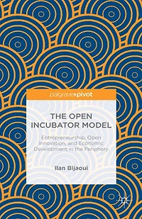 the Open Incubator Model: Entrepreneurship, Innovation, and Economic Development Periphery