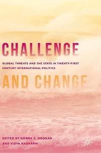 Challenge and Change: Global Threats the State Twenty-first Century International Politics
