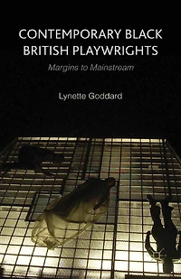 Contemporary Black British Playwrights: Margins to Mainstream