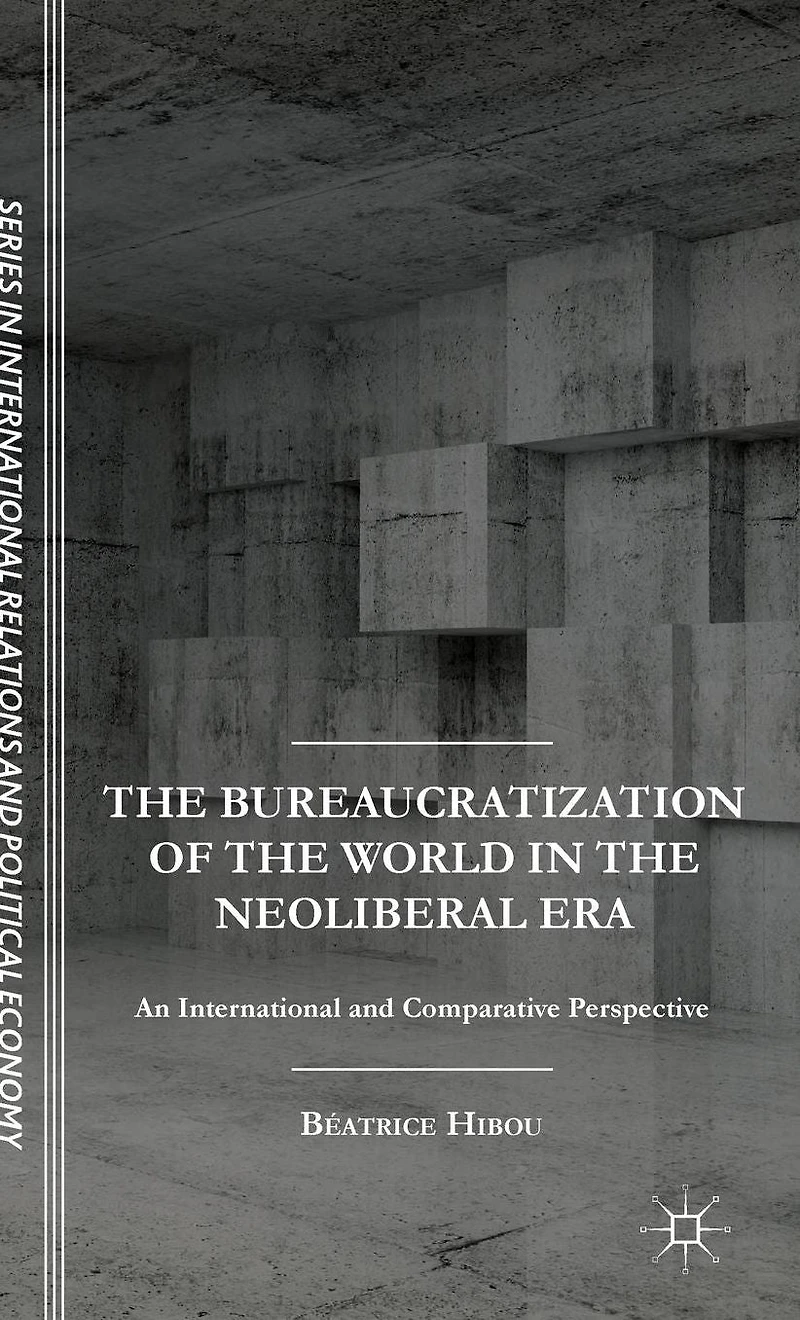 the Bureaucratization of World Neoliberal Era: An International and Comparative Perspective