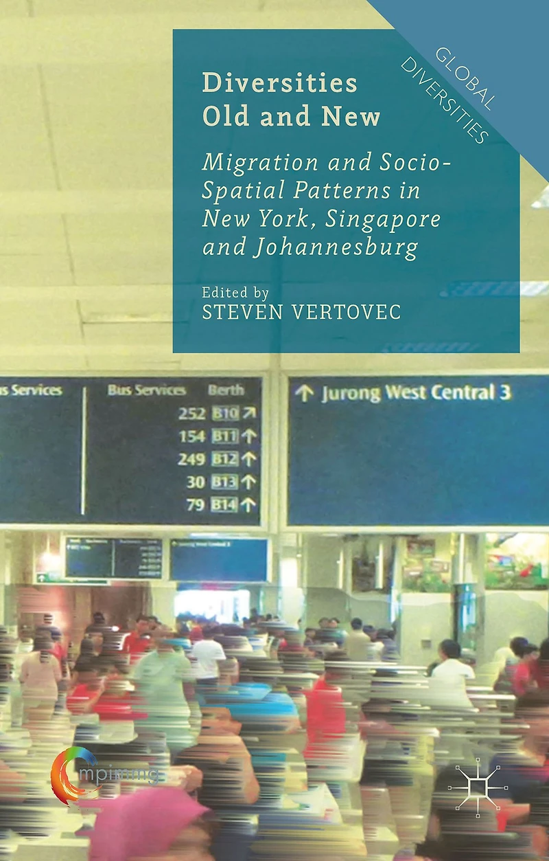 Diversities Old and New: Migration Socio-Spatial Patterns New York, Singapore Johannesburg