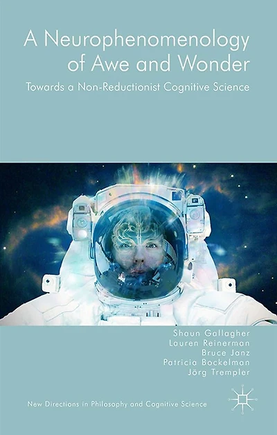 a Neurophenomenology of Awe and Wonder: Towards Non-Reductionist Cognitive Science