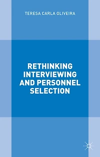 Rethinking Interviewing and Personnel Selection