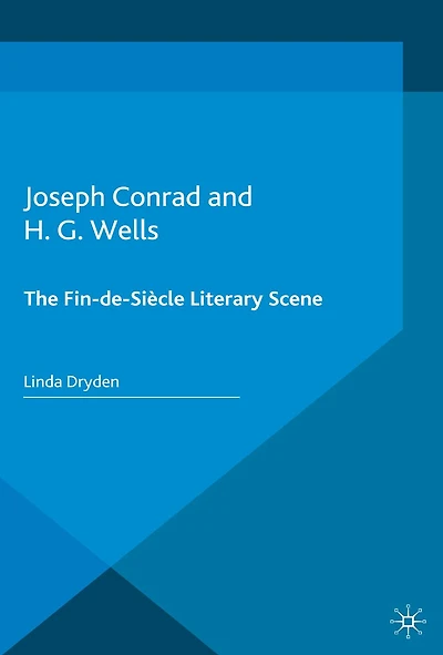 Joseph Conrad and H. G. Wells: The Fin-de-Siècle Literary Scene