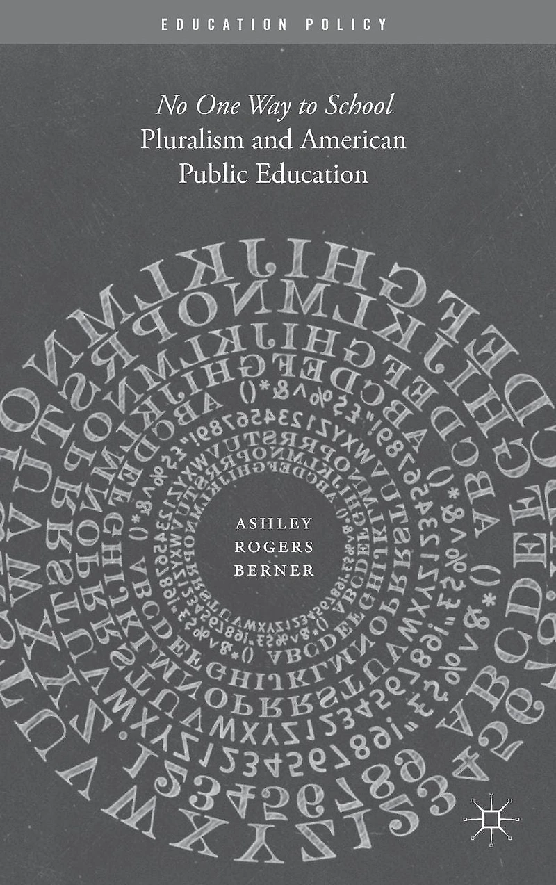 Pluralism and American Public Education: No One Way to School