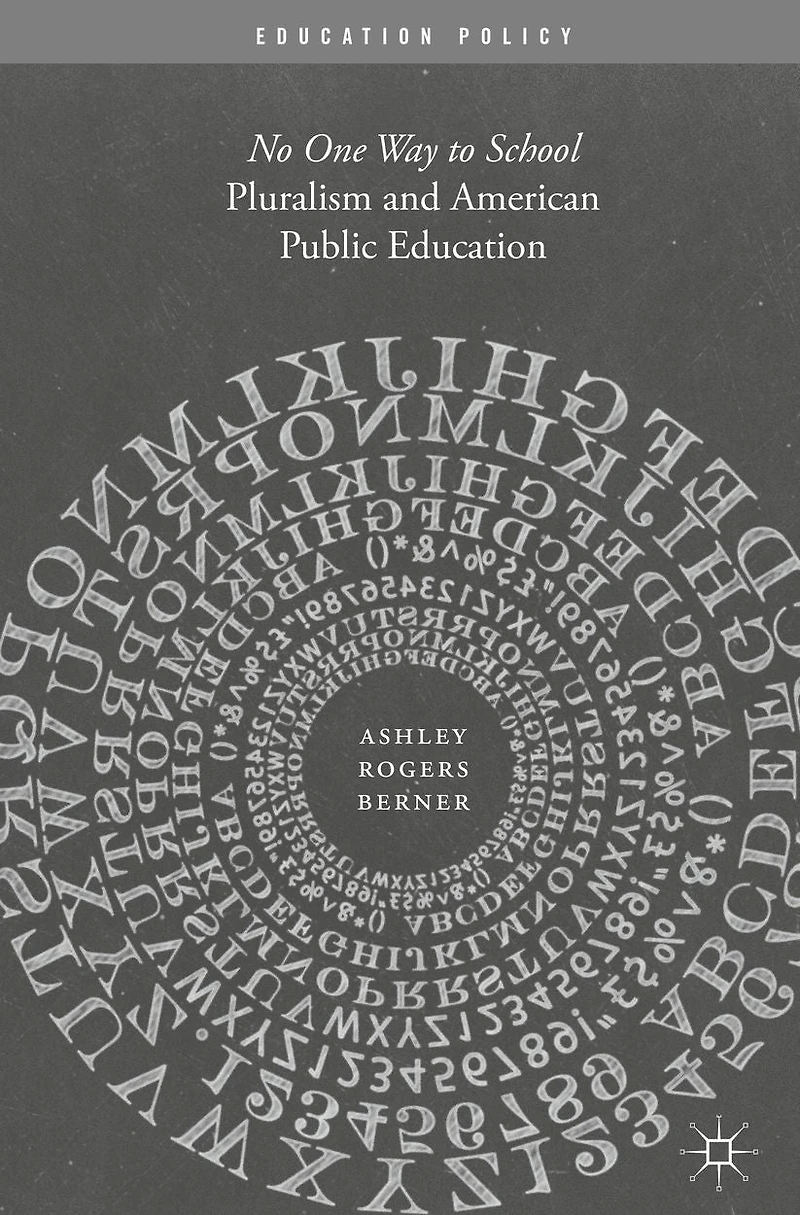 Pluralism and American Public Education: No One Way to School