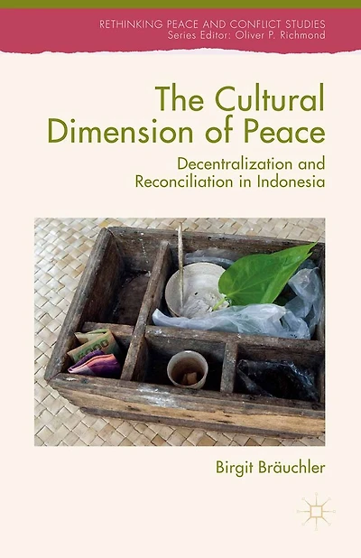 The Cultural Dimension of Peace: Decentralization and Reconciliation Indonesia