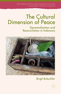 The Cultural Dimension of Peace: Decentralization and Reconciliation Indonesia