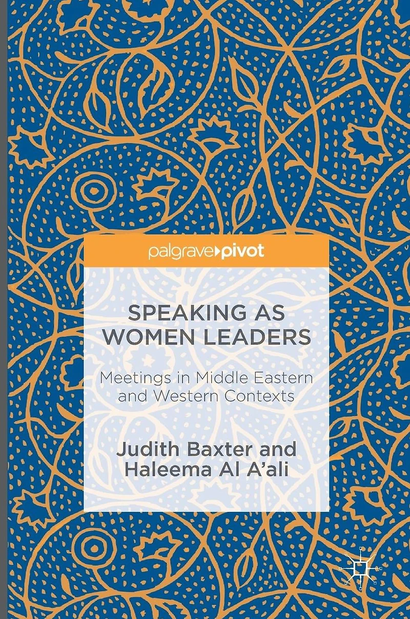 Speaking as Women Leaders: Meetings Middle Eastern and Western Contexts