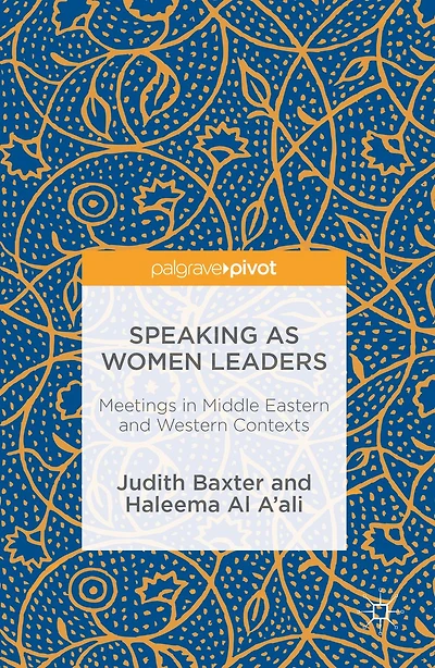 Speaking as Women Leaders: Meetings Middle Eastern and Western Contexts